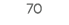 70