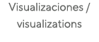 Visualizaciones   visualizations