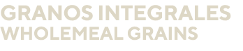 Granos integrales Wholemeal grains