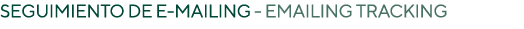 SEGUIMIENTO DE E-MAILING - EMAILING TRACKING