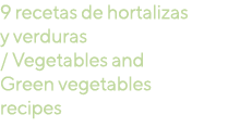 9 recetas de hortalizas y verduras   Vegetables and Green vegetables recipes 