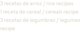 3 recetas de arroz   rice recipes 1 receta de cereal   cereals recipe 3 recetas de legumbres   legumes recipe