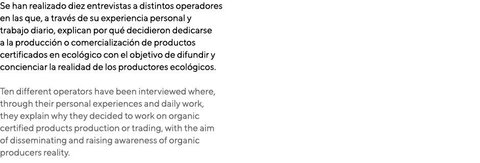 Se han realizado diez entrevistas a distintos operadores en las que, a través de su experiencia personal y trabajo di   