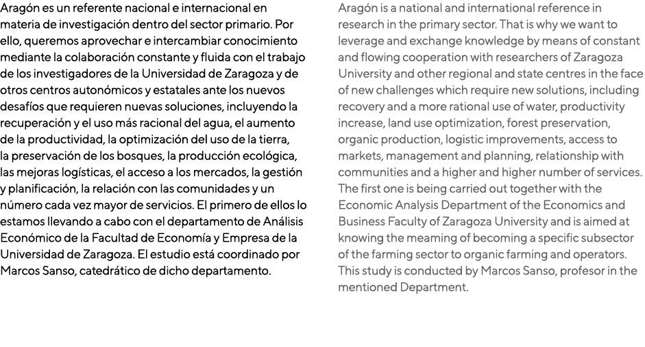 Aragón es un referente nacional e internacional en materia de investigación dentro del sector primario  Por ello, que   