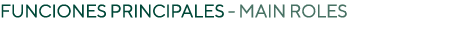 Funciones principales - MAIN ROLES