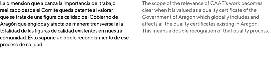 La dimensión que alcanza la importancia del trabajo realizado desde el Comité queda patente al valorar que se trata d   