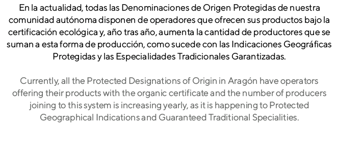 En la actualidad, todas las Denominaciones de Origen Protegidas de nuestra comunidad autónoma disponen de operadores    