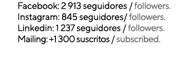 Facebook: 2 913 seguidores   followers  Instagram: 845 seguidores  followers  Linkedin: 1 237 seguidores   followers    