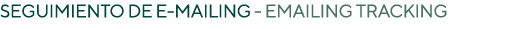 SEGUIMIENTO DE E-MAILING - EMAILING TRACKING