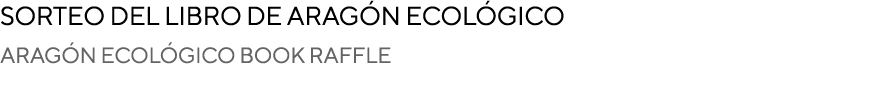 Sorteo del libro de Aragón Ecológico ARAGÓN ECOLÓGICO BOOK RAFFLE