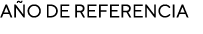 AÑO DE REFERENCIA