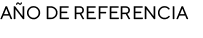 AÑO DE REFERENCIA