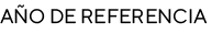 AÑO DE REFERENCIA