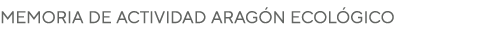 memoria de actividad aragón ecológico