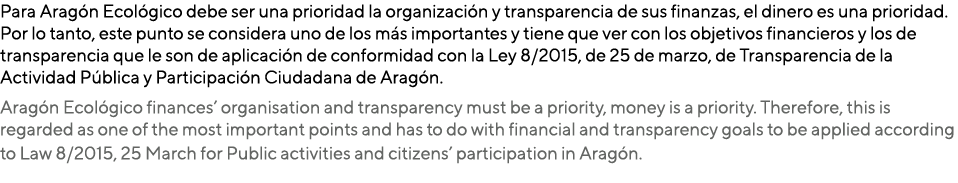 Para Aragón Ecológico debe ser una prioridad la organización y transparencia de sus finanzas, el dinero es una priori   
