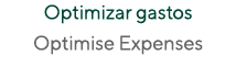 Optimizar gastos Optimise Expenses 