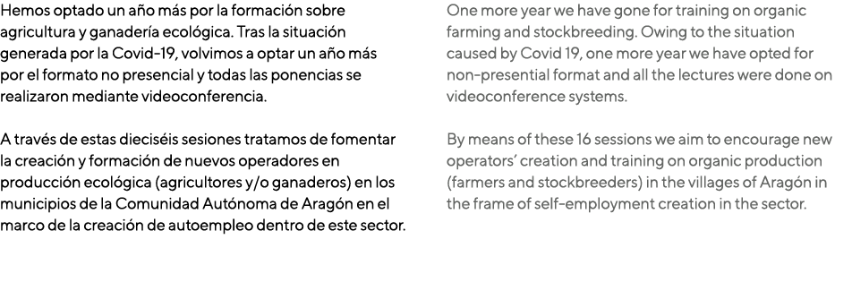 Hemos optado un año más por la formación sobre agricultura y ganadería ecológica  Tras la situación generada por la C   