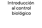 Introducción al control biológico
