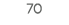 70