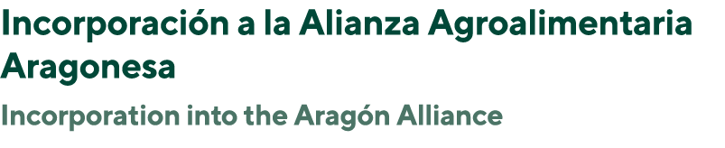 Incorporación a la Alianza Agroalimentaria Aragonesa Incorporation into the Aragón Alliance 