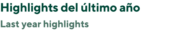 Highlights del último año Last year highlights