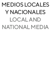 Medios locales y nacionales Local and national media