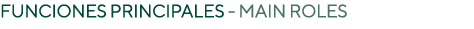 Funciones principales - MAIN ROLES