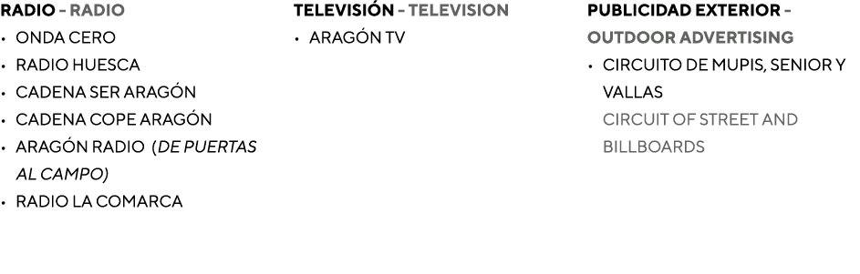 radio Radio • Onda Cero • Radio Huesca • Cadena SER Arag n • Cadena Cope Arag n • ARAG N RADIO (de puertas al campo) ...