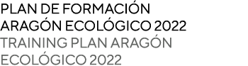 PLAN DE FORMACI N Arag n ecol gico 2022 TRAINING PLAN ARAG N ECOL GICO 2022