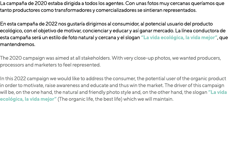 La campa a de 2020 estaba dirigida a todos los agentes. Con unas fotos muy cercanas quer amos que tanto productores c...