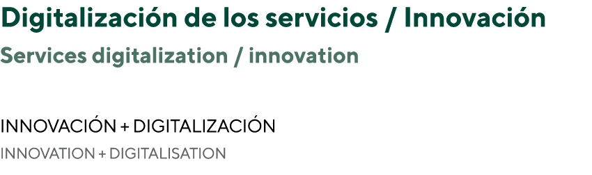 Digitalizaci n de los servicios / Innovaci n Services digitalization / innovation Innovaci n + digitalizaci n INNOVAT...
