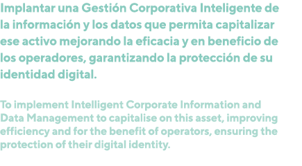 Implantar una Gesti n Corporativa Inteligente de la informaci n y los datos que permita capitalizar ese activo mejora...