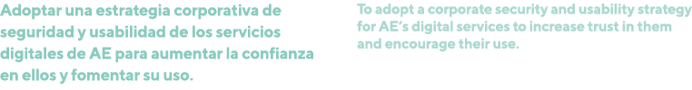 Adoptar una estrategia corporativa de seguridad y usabilidad de los servicios digitales de AE para aumentar la confia...
