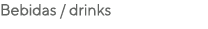 Bebidas / drinks