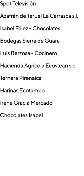 Spot Televisi n Azafr n de Teruel La Carrasca s.l. Isabel F lez Chocolates Bodegas Sierra de Guara Luis Berzosa Cocin...