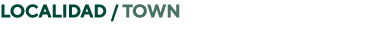 LOCALIDAD / Town