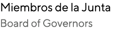 Miembros de la Junta Board of Governors