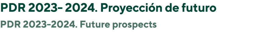 PDR 2023 2024. Proyecci n de futuro PDR 2023 2024. Future prospects