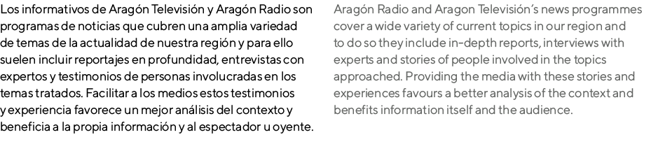 Los informativos de Arag n Televisi n y Arag n Radio son programas de noticias que cubren una amplia variedad de tema...