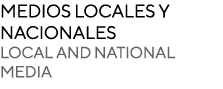 Medios locales y nacionales Local and national media