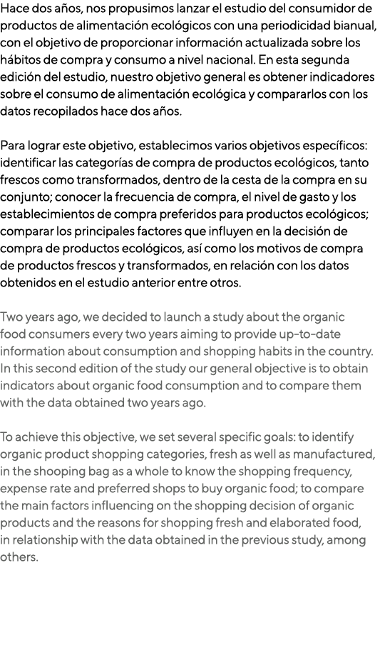 Hace dos a os, nos propusimos lanzar el estudio del consumidor de productos de alimentaci n ecol gicos con una period...