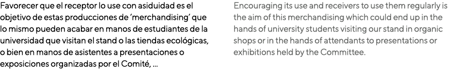Favorecer que el receptor lo use con asiduidad es el objetivo de estas producciones de ‘merchandising’ que lo mismo p...