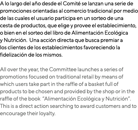 A lo largo del a o desde el Comit se lanzan una serie de promociones orientadas al comercio tradicional por medio de...