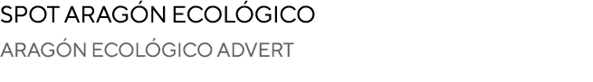 SPOT ARAG N ECOL GICO ARAG N ECOL GICO ADVERT