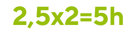 2,5x2=5h