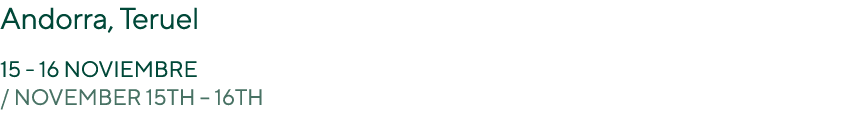 Andorra, Teruel 15 16 noviembre / November 15th – 16th 